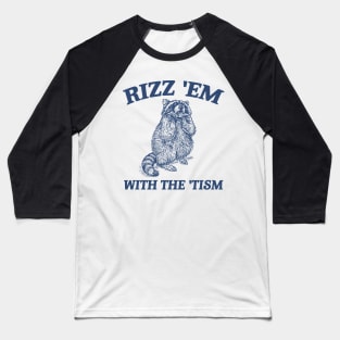 Rizz Em With The Tism Retro Sweatshirt, Vintage Funny Raccoon Tee, Autism Awareness, Raccoon Meme Baseball T-Shirt
